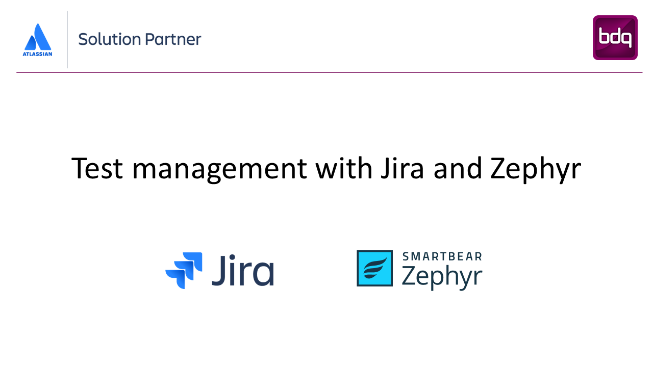 Zephyr for Jira Training and Test Management Workshop l BDQ